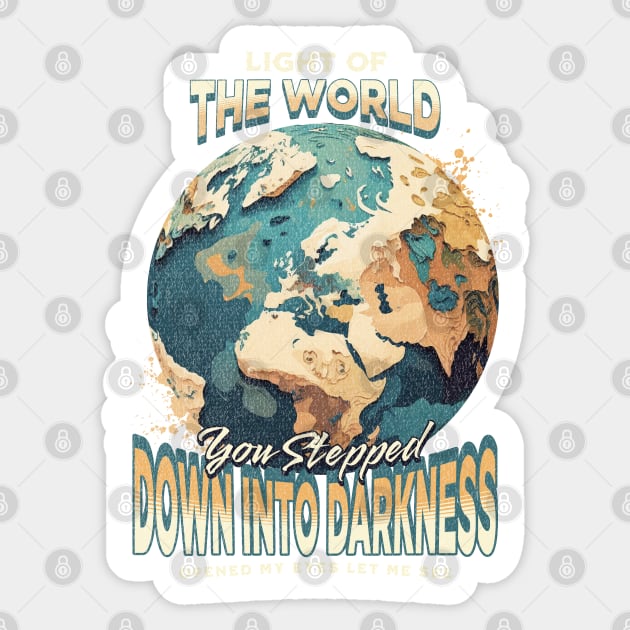 Light Of The World You Stepped Down Into Darkness Song Tee Sticker by Church Store